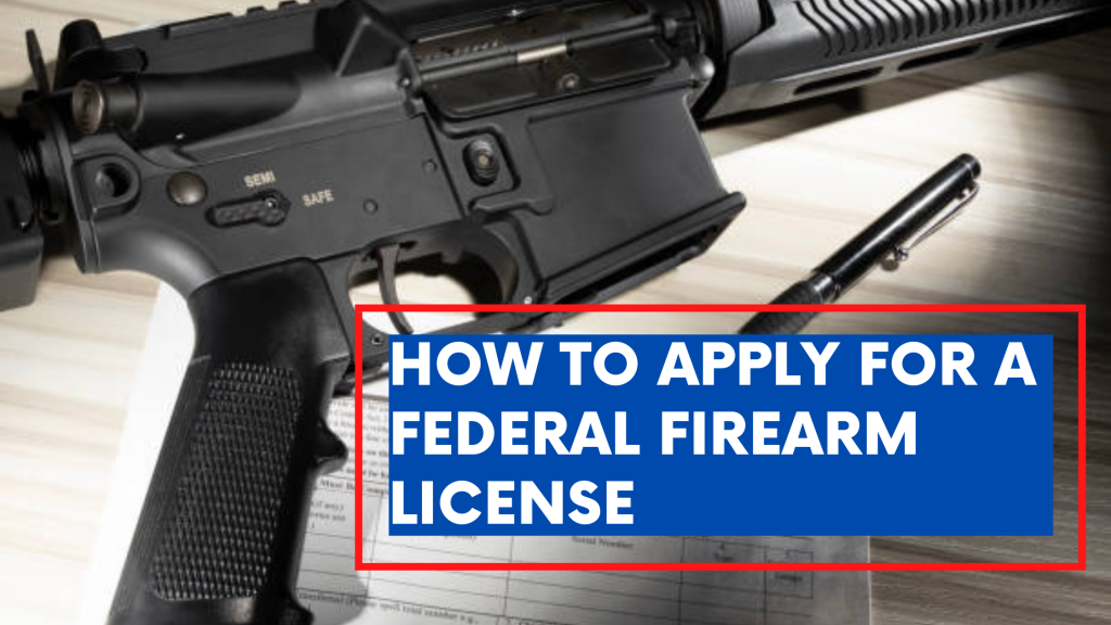 How to Apply For Your Federal Firearms License
